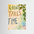 Growth Takes Time Print 